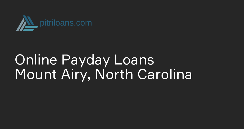 Online Payday Loans in Mount Airy, North Carolina