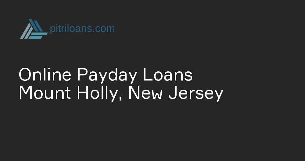 Online Payday Loans in Mount Holly, New Jersey