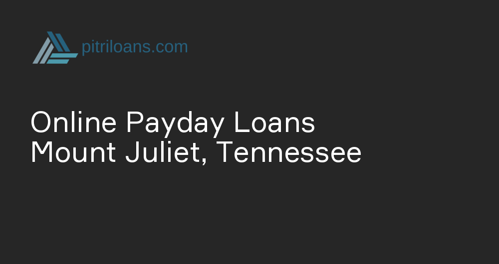 Online Payday Loans in Mount Juliet, Tennessee