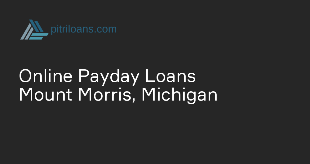 Online Payday Loans in Mount Morris, Michigan