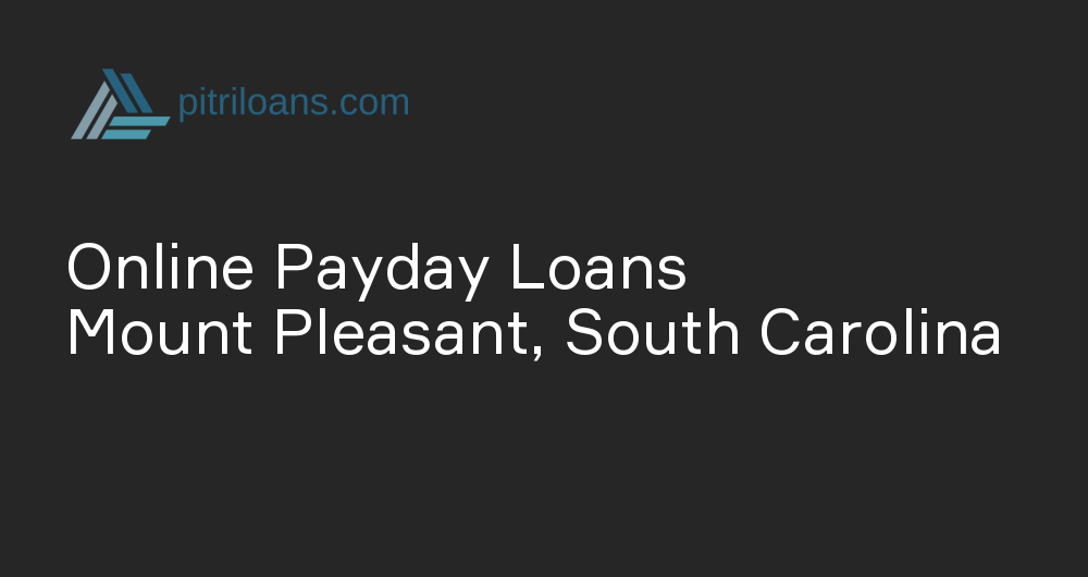 Online Payday Loans in Mount Pleasant, South Carolina