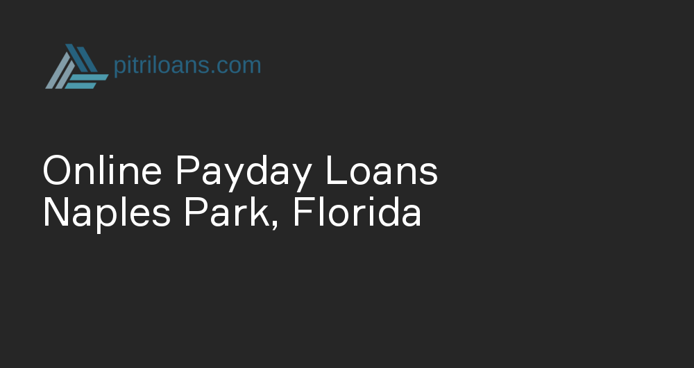 Online Payday Loans in Naples Park, Florida