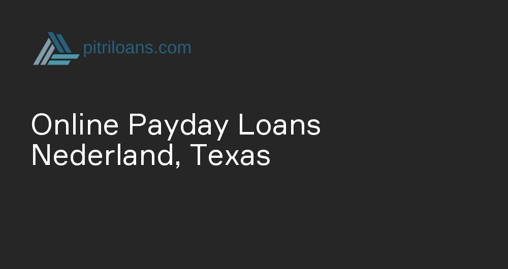 Online Payday Loans in Nederland, Texas