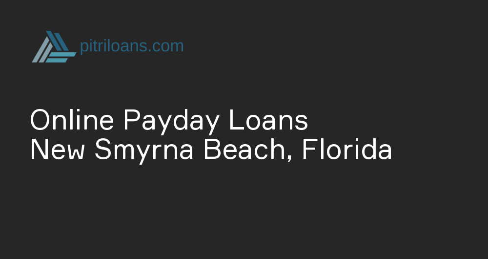 Online Payday Loans in New Smyrna Beach, Florida