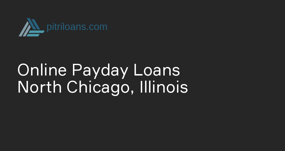 Online Payday Loans in North Chicago, Illinois