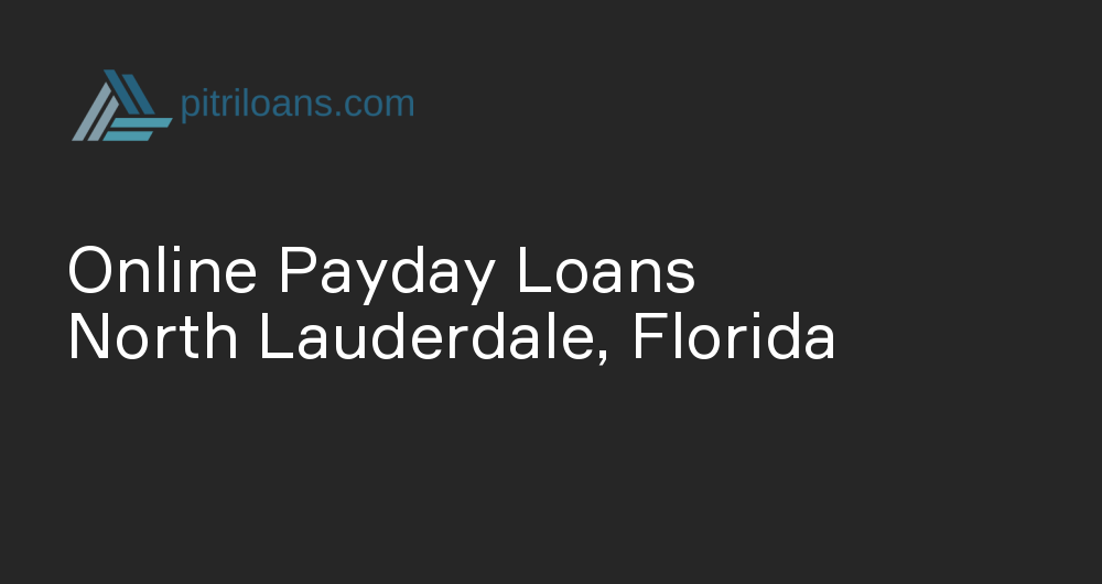 Online Payday Loans in North Lauderdale, Florida