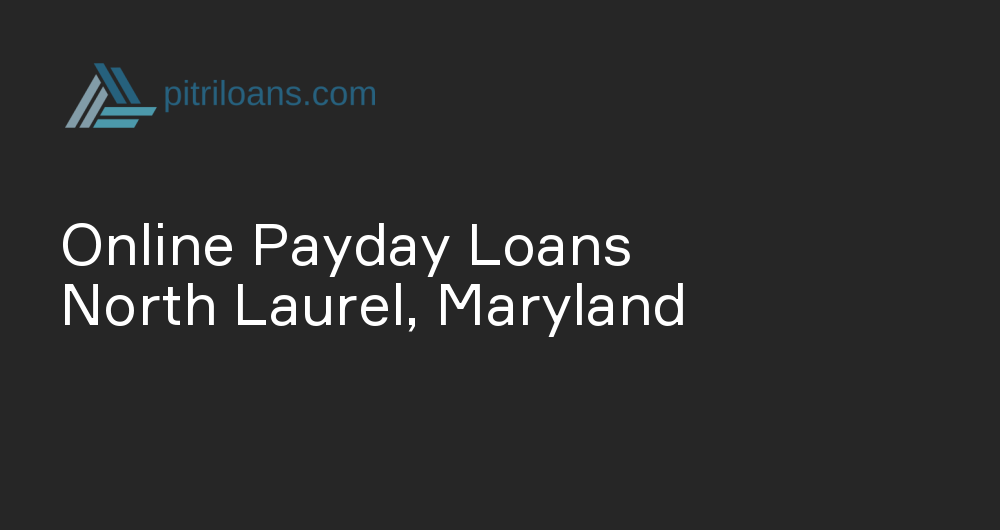 Online Payday Loans in North Laurel, Maryland