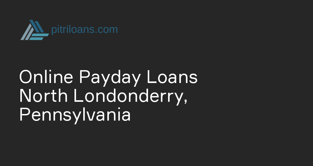 Online Payday Loans in North Londonderry, Pennsylvania