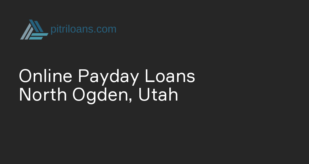 Online Payday Loans in North Ogden, Utah