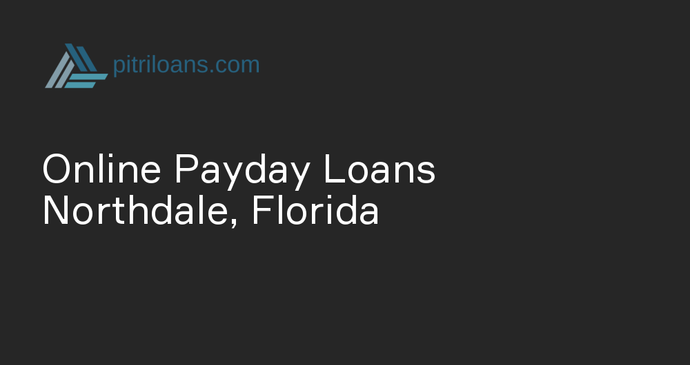 Online Payday Loans in Northdale, Florida