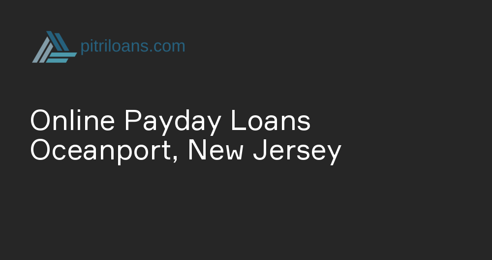 Online Payday Loans in Oceanport, New Jersey