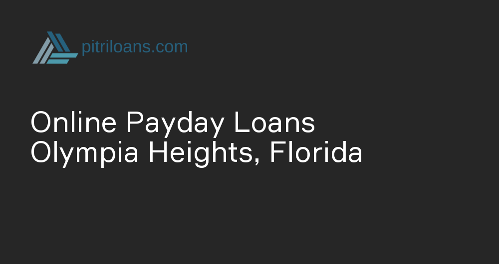 Online Payday Loans in Olympia Heights, Florida