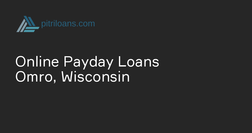 Online Payday Loans in Omro, Wisconsin