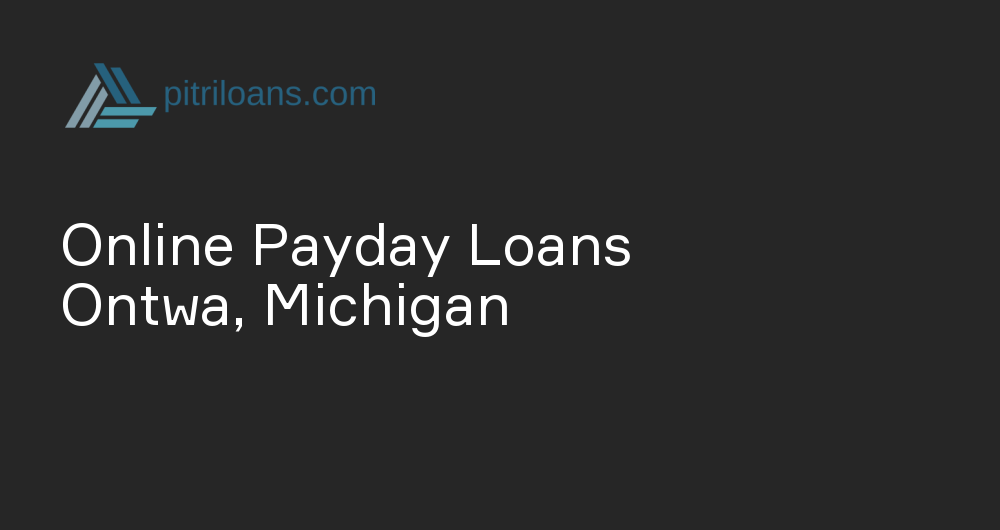 Online Payday Loans in Ontwa, Michigan