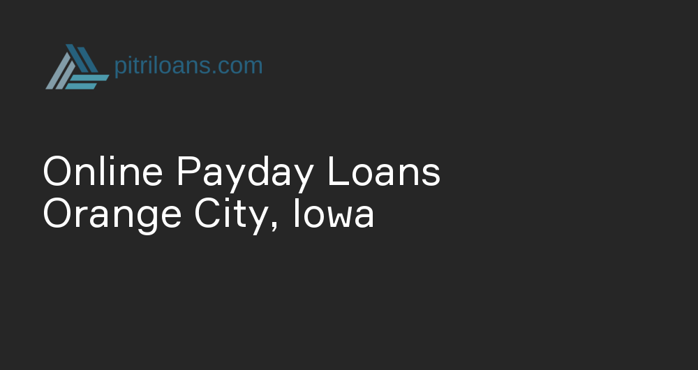 Online Payday Loans in Orange City, Iowa