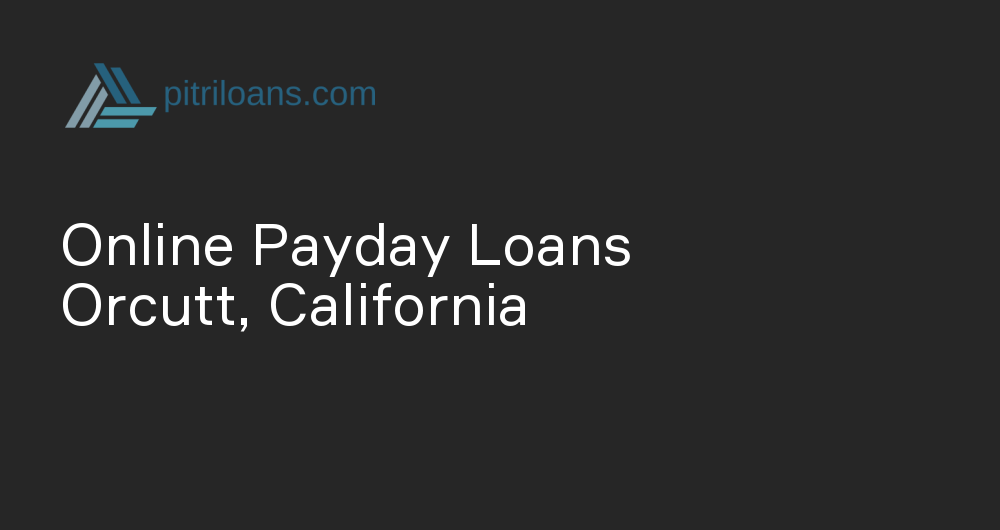 Online Payday Loans in Orcutt, California