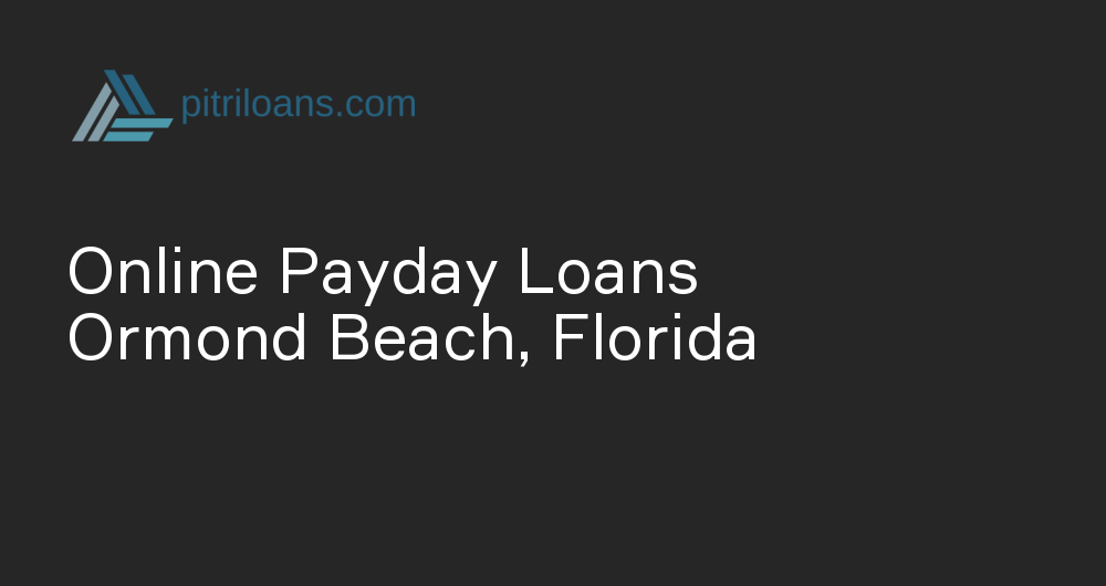 Online Payday Loans in Ormond Beach, Florida