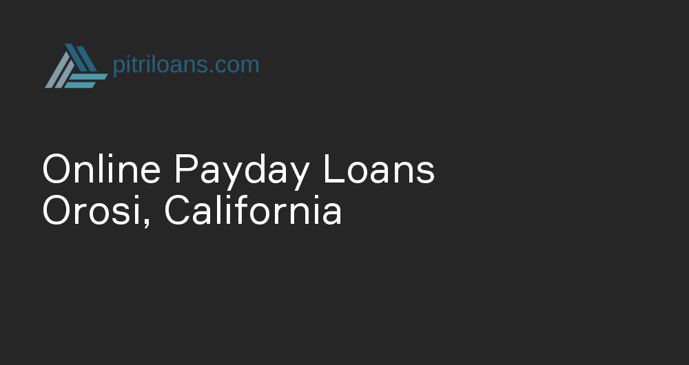 Online Payday Loans in Orosi, California