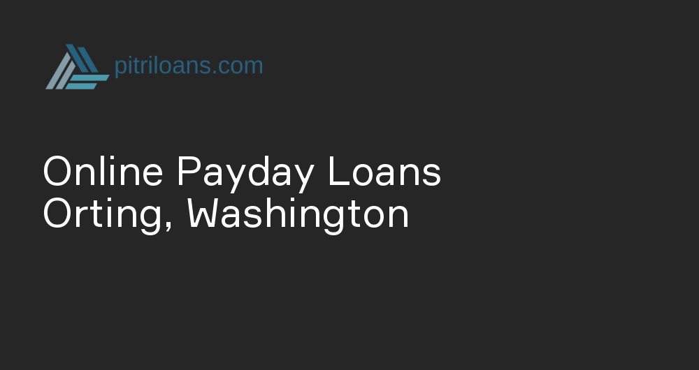 Online Payday Loans in Orting, Washington