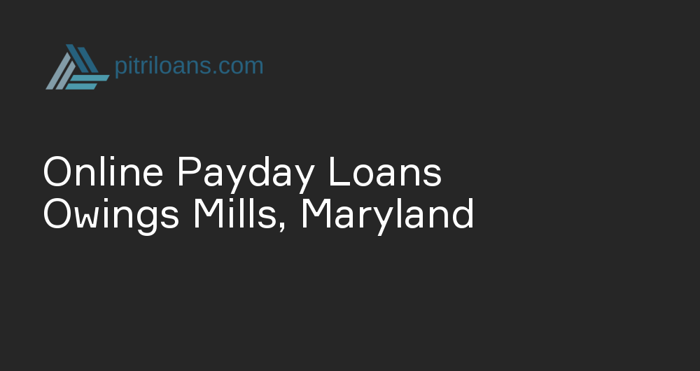 Online Payday Loans in Owings Mills, Maryland