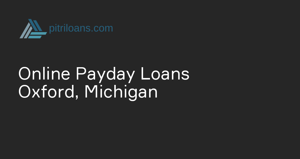 Online Payday Loans in Oxford, Michigan