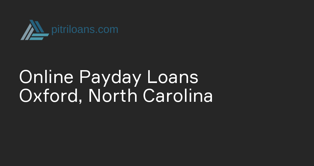 Online Payday Loans in Oxford, North Carolina