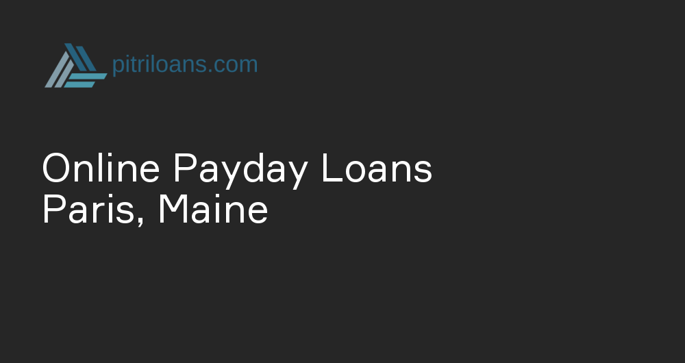 Online Payday Loans in Paris, Maine