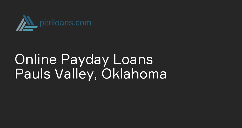 Online Payday Loans in Pauls Valley, Oklahoma