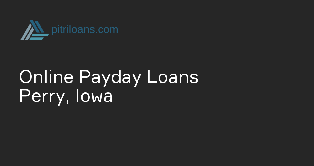 Online Payday Loans in Perry, Iowa