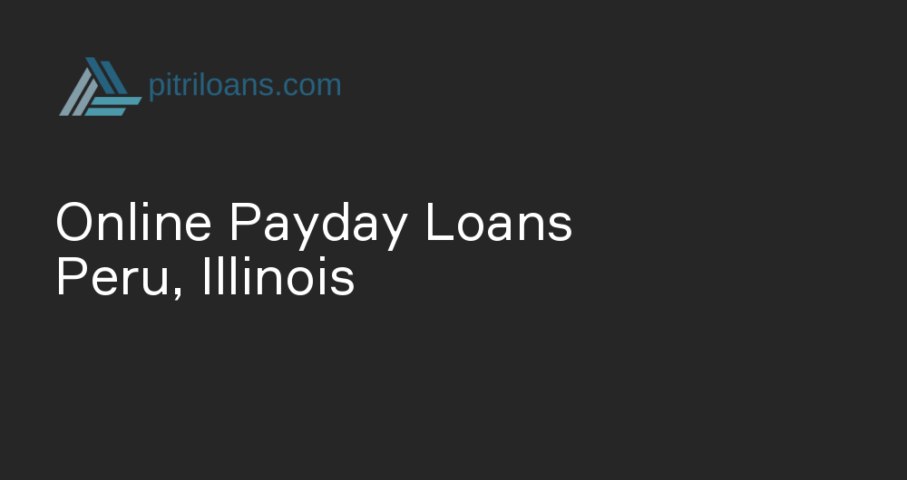 Online Payday Loans in Peru, Illinois