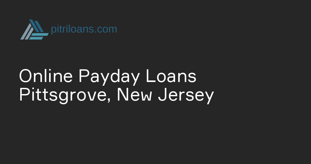 Online Payday Loans in Pittsgrove, New Jersey