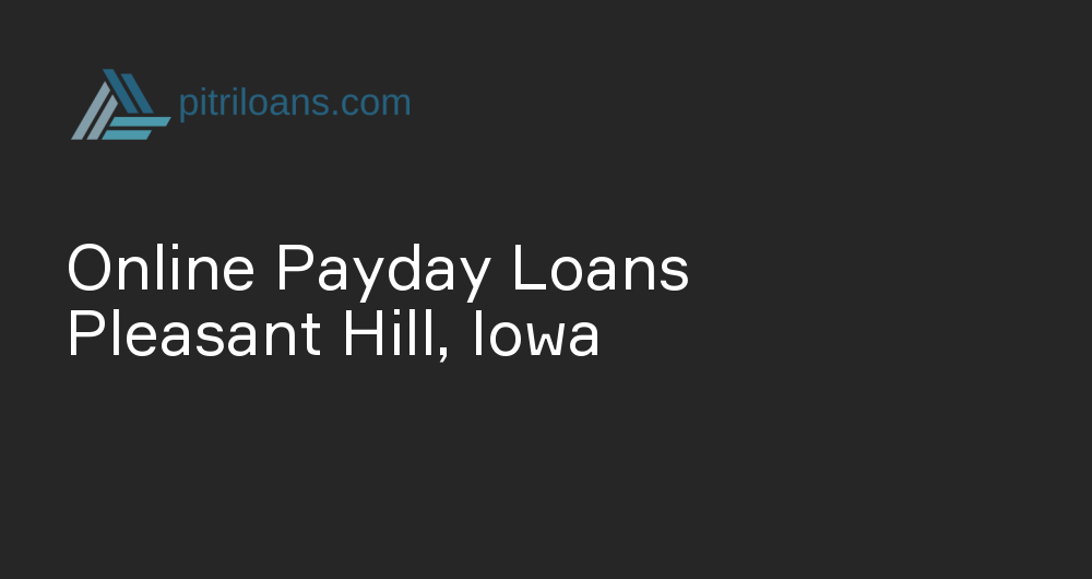 Online Payday Loans in Pleasant Hill, Iowa