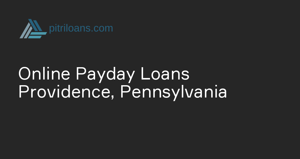 Online Payday Loans in Providence, Pennsylvania