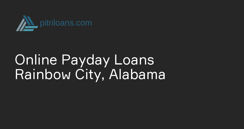 Online Payday Loans in Rainbow City, Alabama