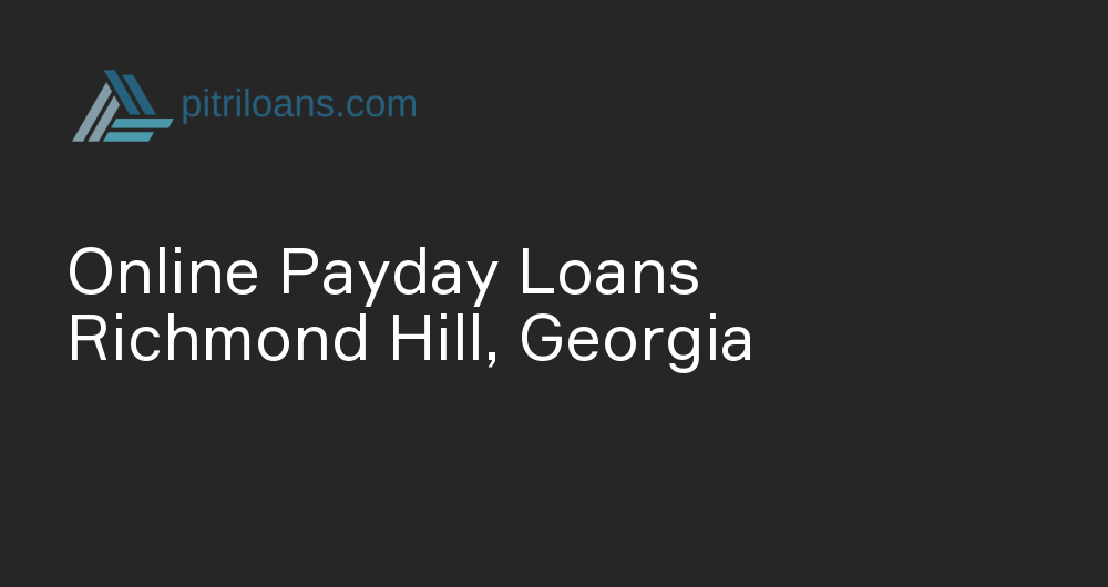 Online Payday Loans in Richmond Hill, Georgia