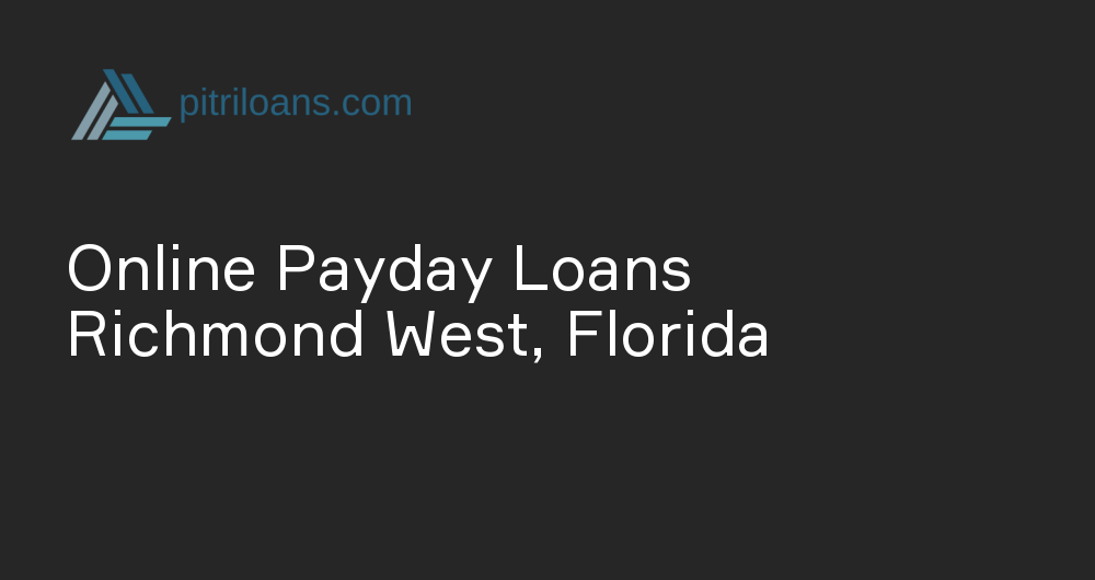 Online Payday Loans in Richmond West, Florida