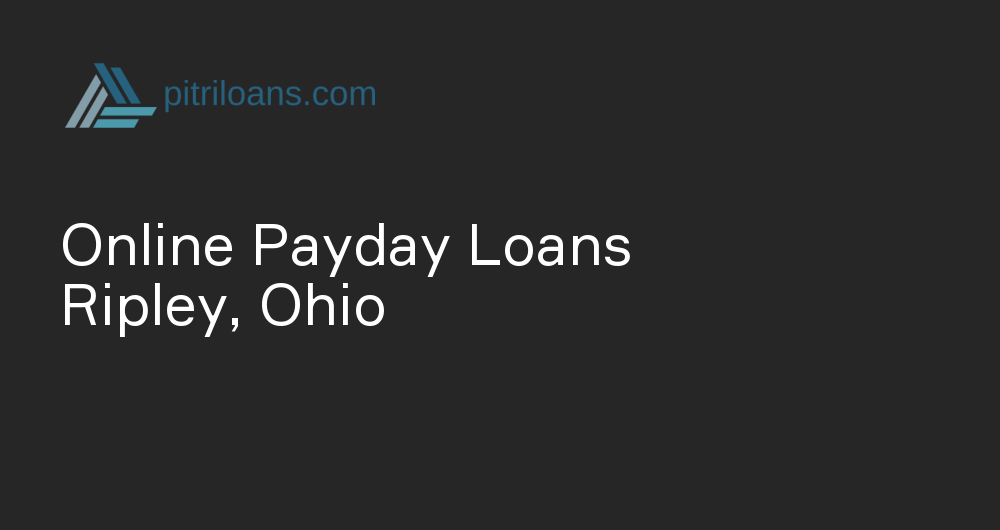 Online Payday Loans in Ripley, Ohio