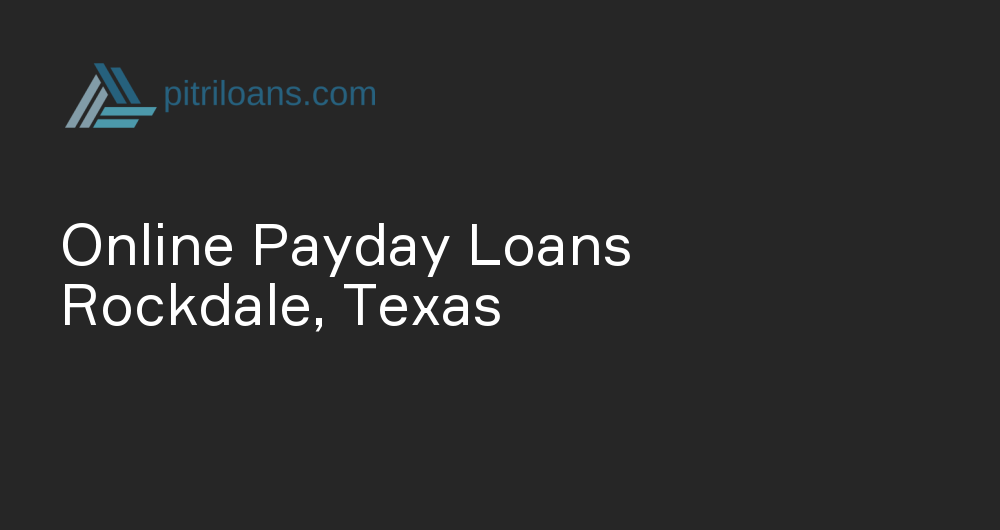 Online Payday Loans in Rockdale, Texas