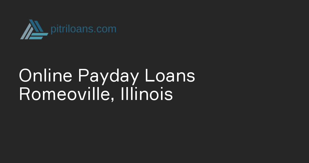 Online Payday Loans in Romeoville, Illinois