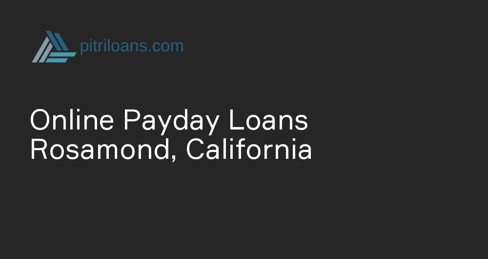 Online Payday Loans in Rosamond, California