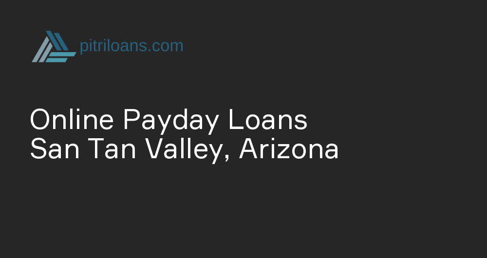 Online Payday Loans in San Tan Valley, Arizona