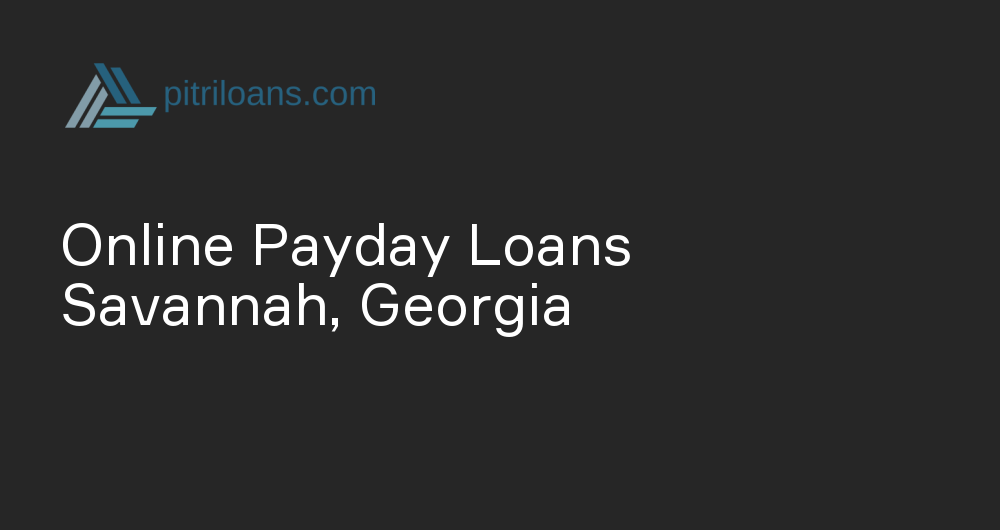 Online Payday Loans in Savannah, Georgia