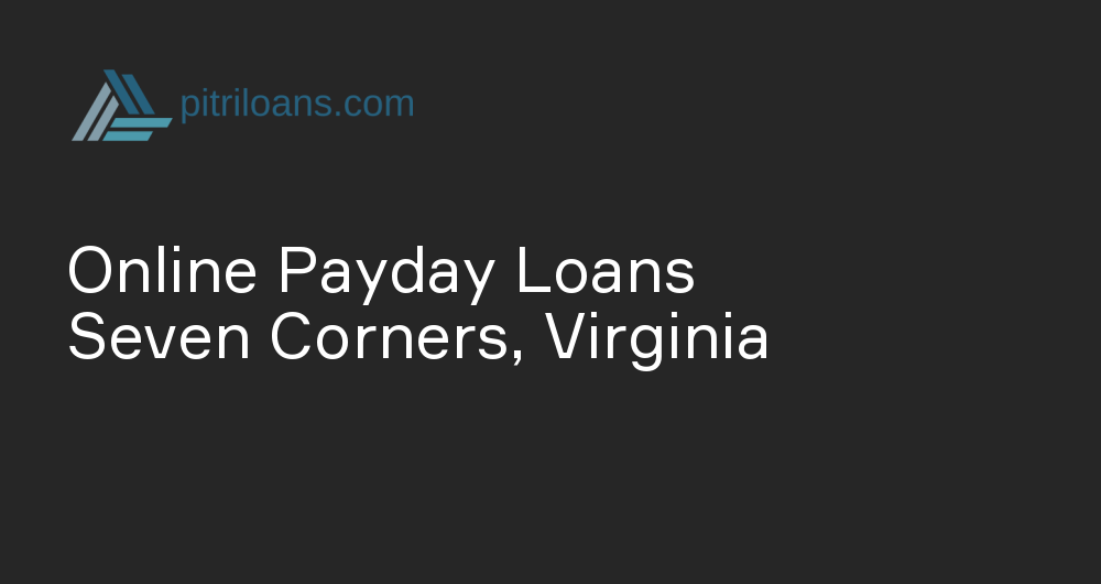 Online Payday Loans in Seven Corners, Virginia