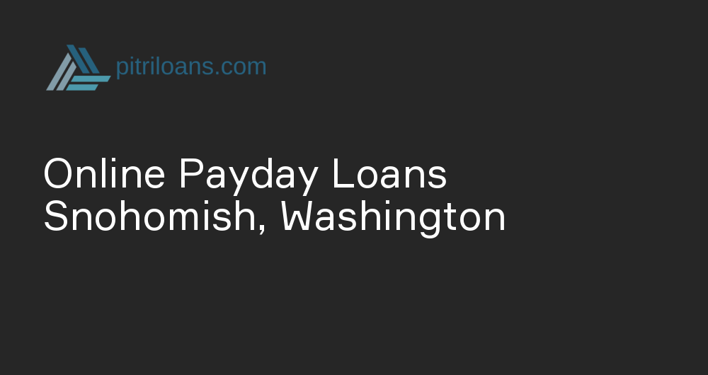 Online Payday Loans in Snohomish, Washington