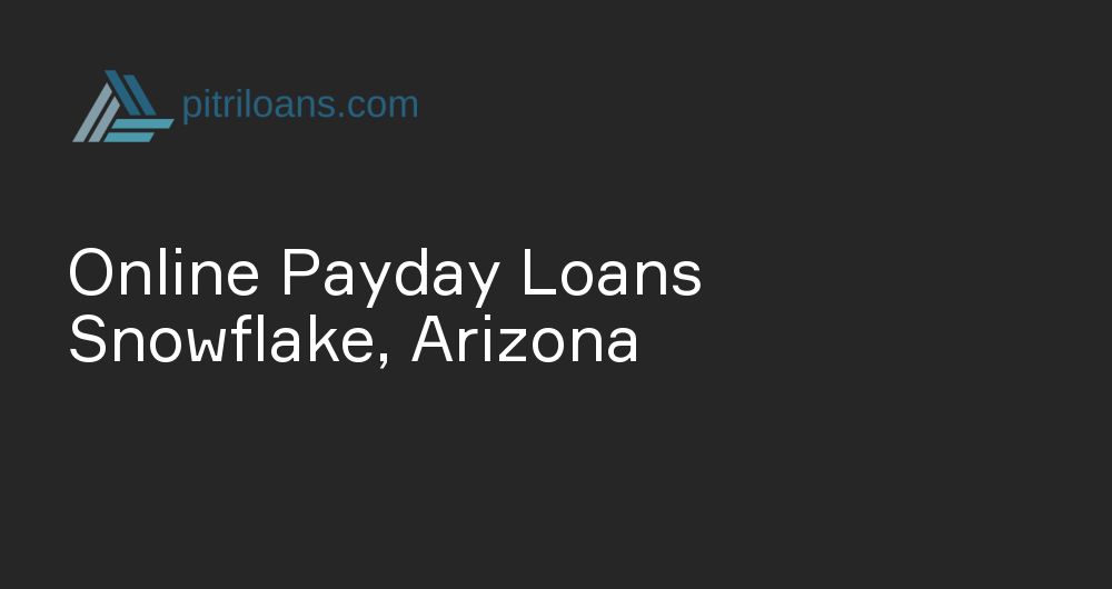 Online Payday Loans in Snowflake, Arizona