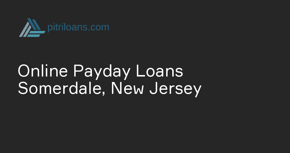 Online Payday Loans in Somerdale, New Jersey