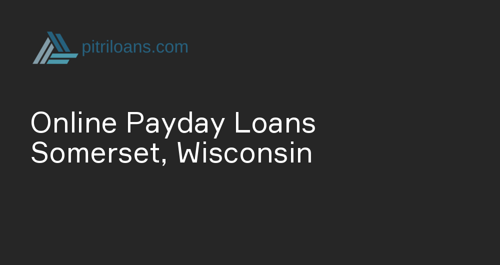 Online Payday Loans in Somerset, Wisconsin