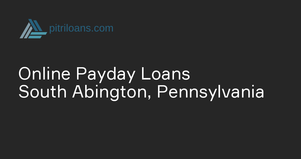 Online Payday Loans in South Abington, Pennsylvania