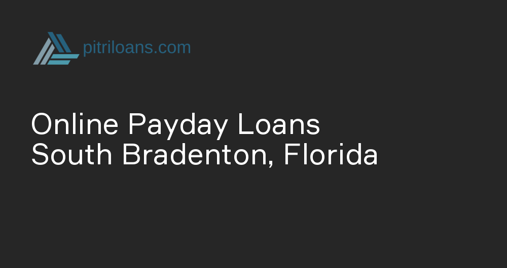 Online Payday Loans in South Bradenton, Florida