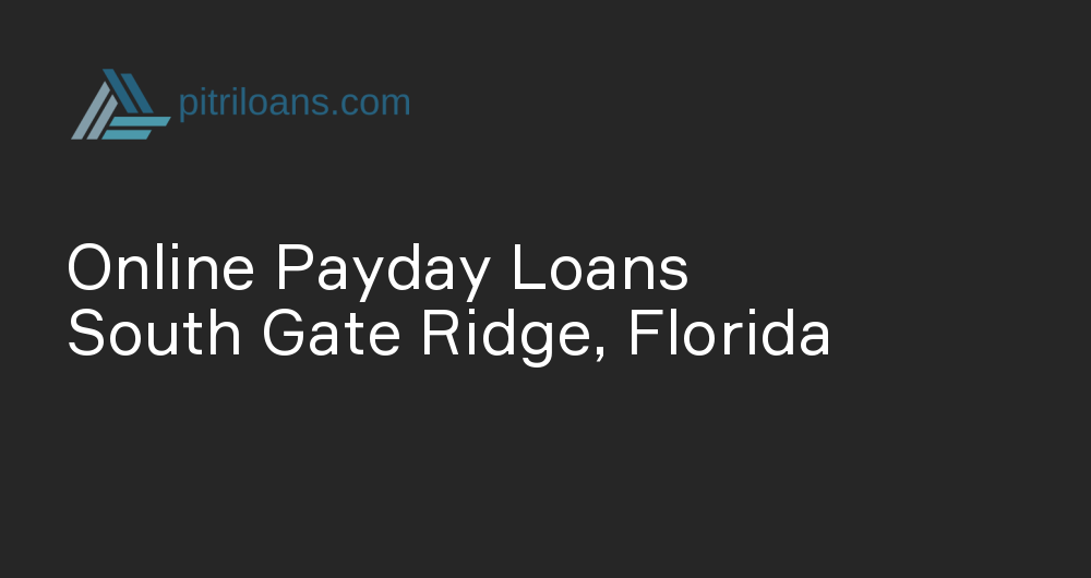 Online Payday Loans in South Gate Ridge, Florida